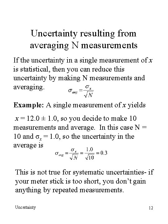 Uncertainty resulting from averaging N measurements If the uncertainty in a single measurement of