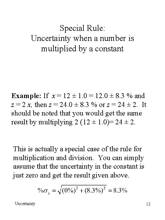 Special Rule: Uncertainty when a number is multiplied by a constant Example: If x