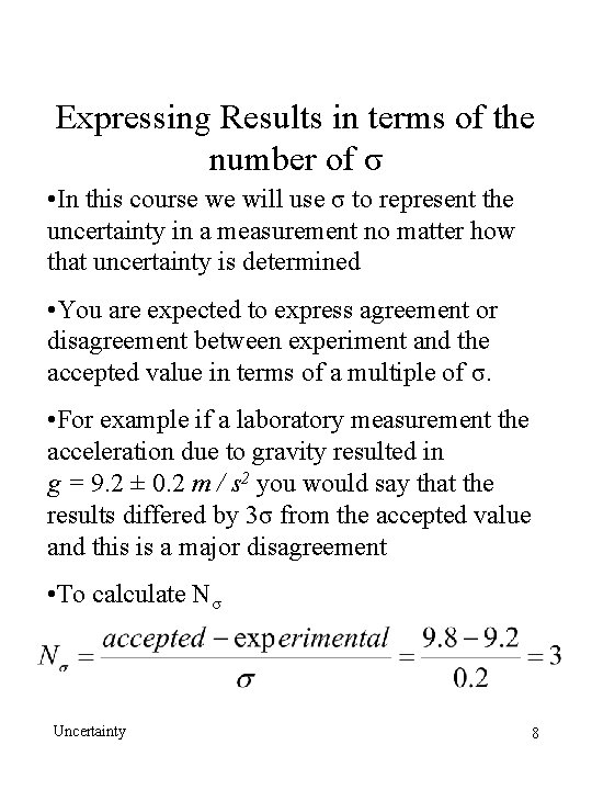 Expressing Results in terms of the number of σ • In this course we