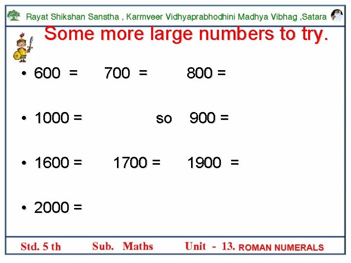 Some more large numbers to try. • 600 = • 1000 = • 1600