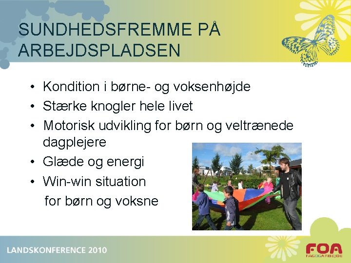 SUNDHEDSFREMME PÅ ARBEJDSPLADSEN • Kondition i børne- og voksenhøjde • Stærke knogler hele livet