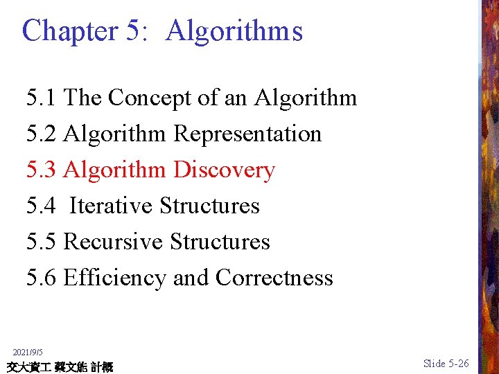 Chapter 5: Algorithms 5. 1 The Concept of an Algorithm 5. 2 Algorithm Representation