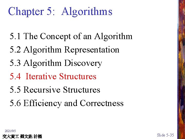 Chapter 5: Algorithms 5. 1 The Concept of an Algorithm 5. 2 Algorithm Representation