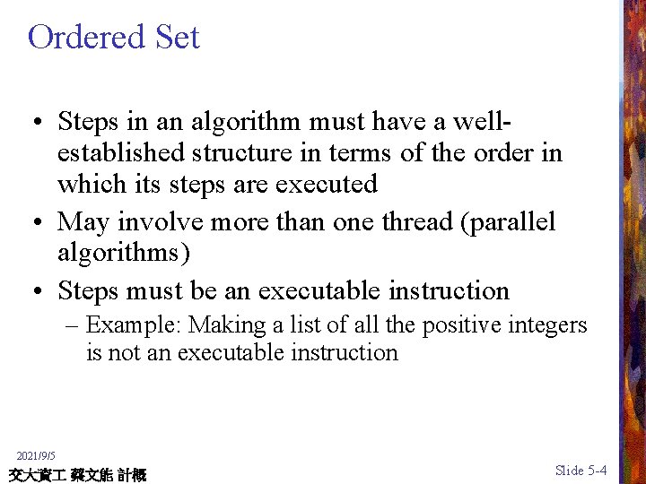 Ordered Set • Steps in an algorithm must have a wellestablished structure in terms