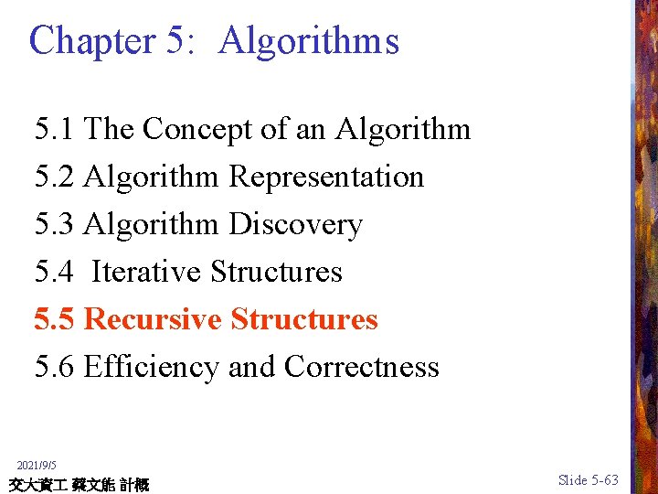 Chapter 5: Algorithms 5. 1 The Concept of an Algorithm 5. 2 Algorithm Representation