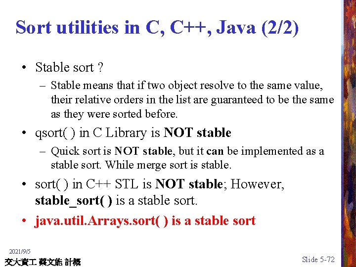 Sort utilities in C, C++, Java (2/2) • Stable sort ? – Stable means