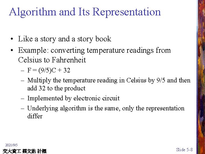 Algorithm and Its Representation • Like a story and a story book • Example: