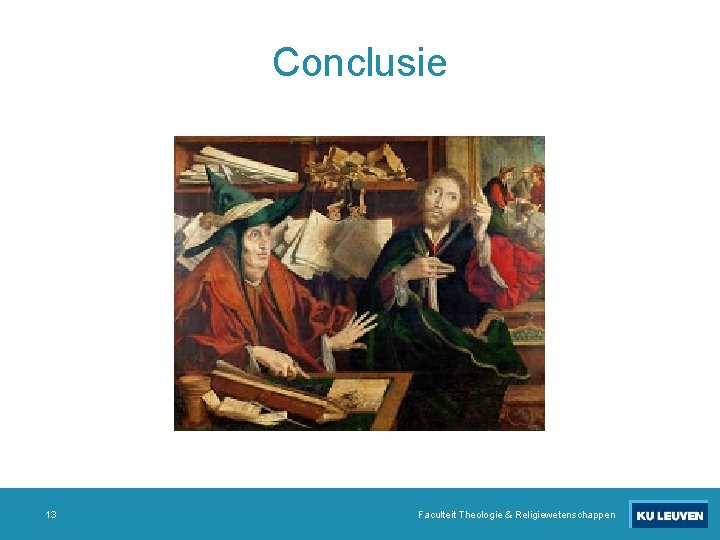 Conclusie 13 Faculteit Theologie & Religiewetenschappen 