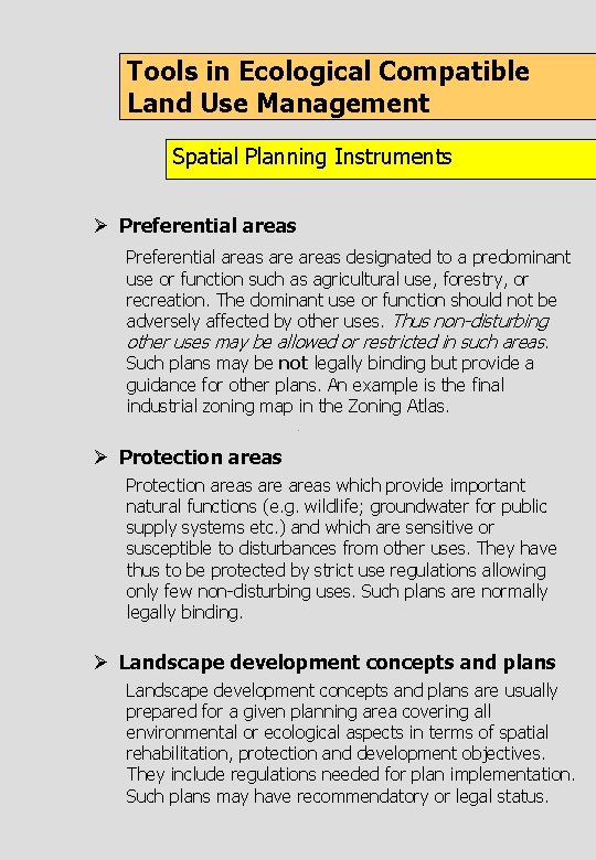Tools in Ecological Compatible Land Use Management Spatial Planning Instruments Ø Preferential areas designated