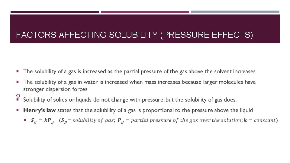FACTORS AFFECTING SOLUBILITY (PRESSURE EFFECTS) FACTORS AFFECTING SOLUBILITY (PRESSURE EFFECTS)