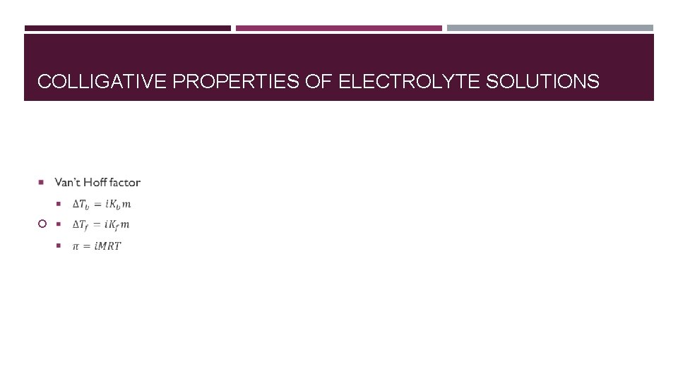 COLLIGATIVE PROPERTIES OF ELECTROLYTE SOLUTIONS COLLIGATIVE PROPERTIES OF ELECTROLYTE SOLUTIONS