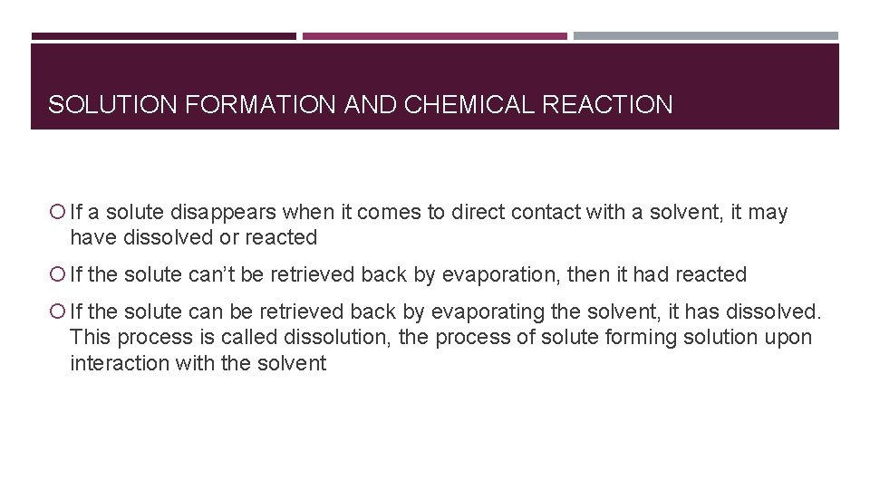 SOLUTION FORMATION AND CHEMICAL REACTION If a solute disappears when it comes to direct SOLUTION FORMATION AND CHEMICAL REACTION If a solute disappears when it comes to direct