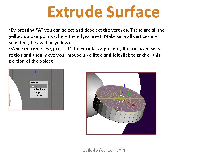 Extrude Surface • By pressing “A” you can select and deselect the vertices. These