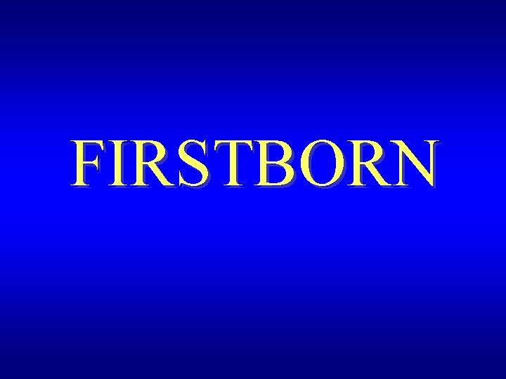 FIRSTBORN 