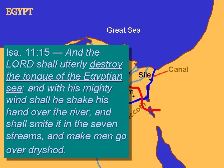 EGYPT Great Sea Isa. 11: 15 — And the Sais destroy LORD shall utterly
