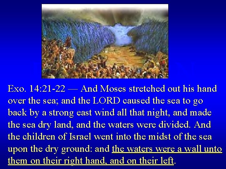 FIRSTBORN Exo. 14: 21 -22 — And Moses stretched out his hand over the