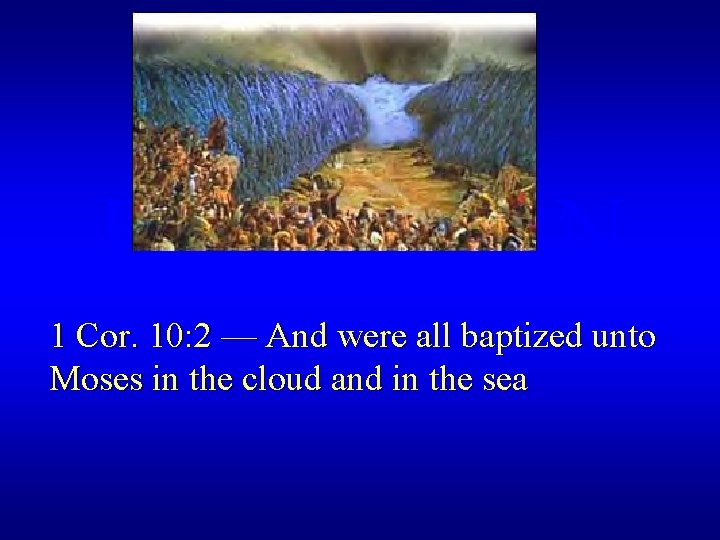 FIRSTBORN 1 Cor. 10: 2 — And were all baptized unto Moses in the