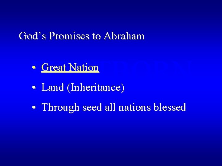 God’s Promises to Abraham FIRSTBORN • Great Nation • Land (Inheritance) • Through seed