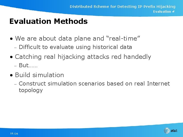 Distributed Scheme for Detecting IP Prefix Hijacking Evaluation ╛ Evaluation Methods • We are