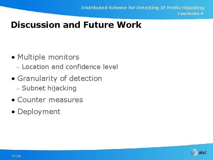 Distributed Scheme for Detecting IP Prefix Hijacking Conclusion ╛ Discussion and Future Work •