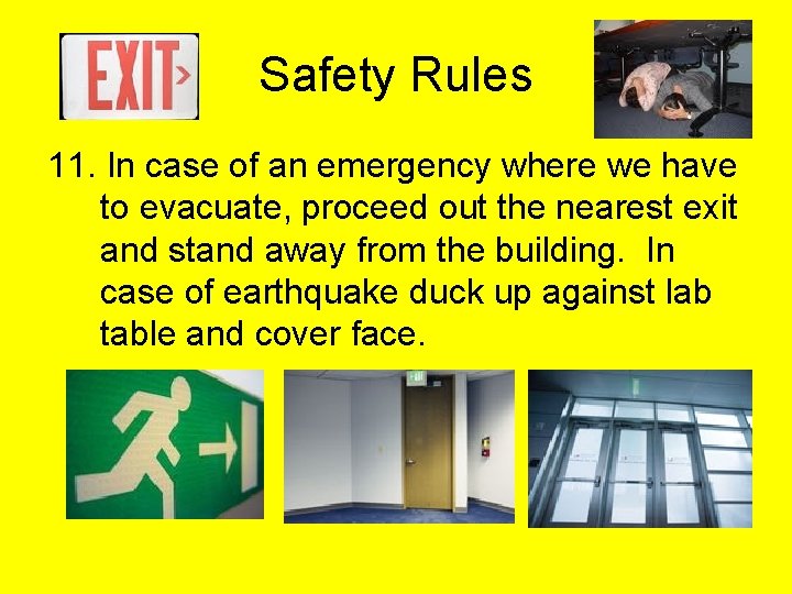 Safety Rules 11. In case of an emergency where we have to evacuate, proceed