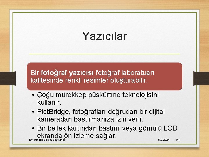 Yazıcılar Bir fotoğraf yazıcısı fotoğraf laboratuarı kalitesinde renkli resimler oluşturabilir. • Çoğu mürekkep püskürtme