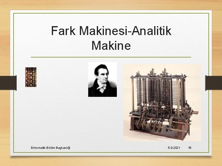 Fark Makinesi-Analitik Makine Enformatik Bölüm Başkanlığı 5. 9. 2021 16 