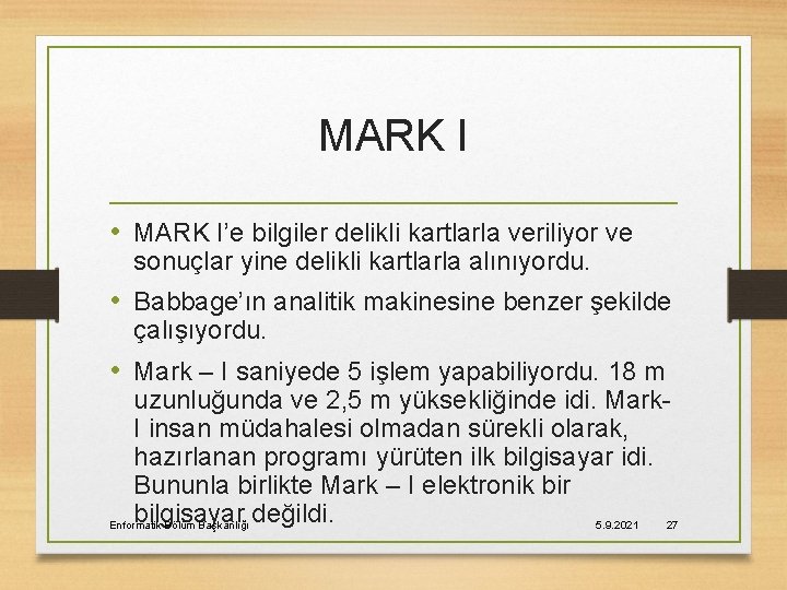 MARK I • MARK I’e bilgiler delikli kartlarla veriliyor ve sonuçlar yine delikli kartlarla