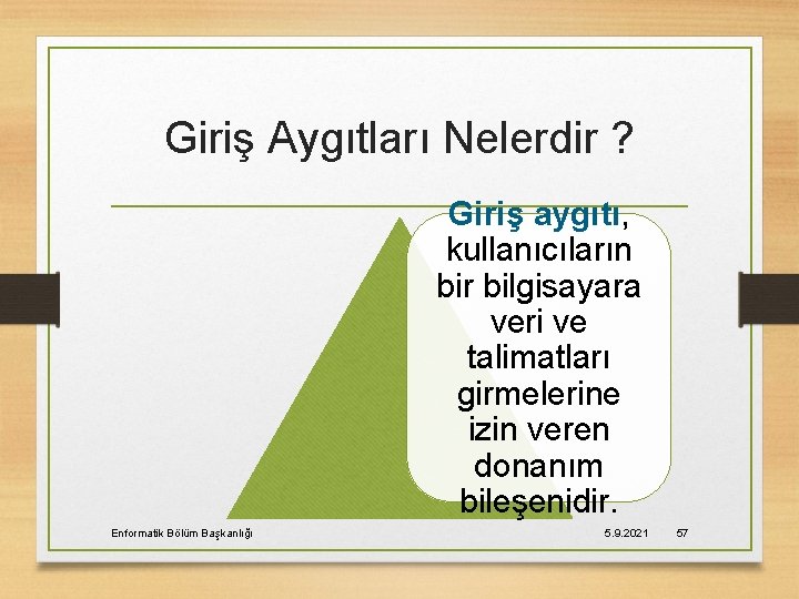 Giriş Aygıtları Nelerdir ? Giriş aygıtı, kullanıcıların bir bilgisayara veri ve talimatları girmelerine izin