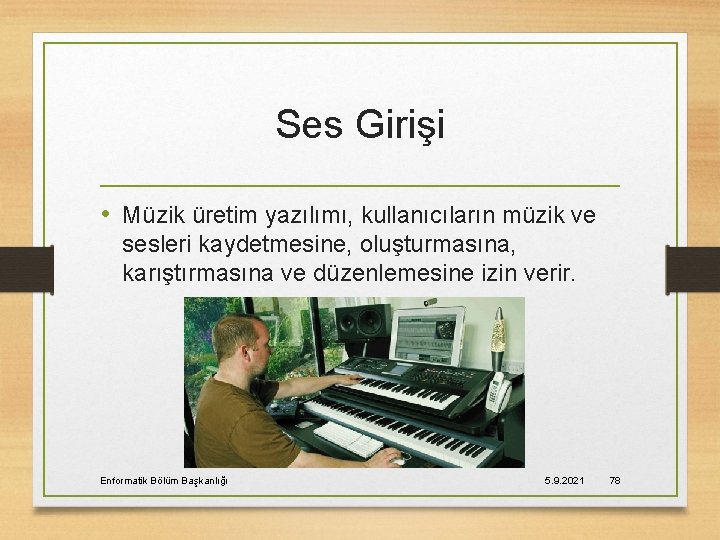 Ses Girişi • Müzik üretim yazılımı, kullanıcıların müzik ve sesleri kaydetmesine, oluşturmasına, karıştırmasına ve