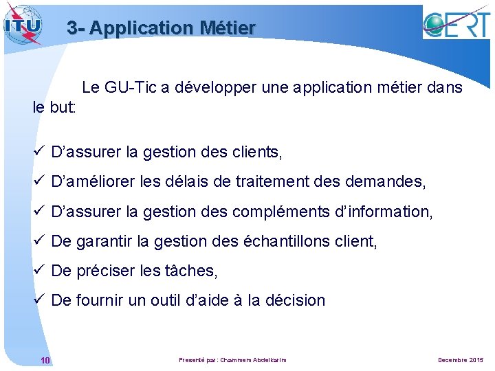 3 - Application Métier Le GU-Tic a développer une application métier dans le but: