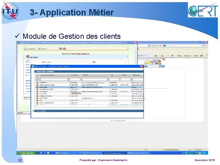 3 - Application Métier ü Module de Gestion des clients 12 Presenté par: Chammem