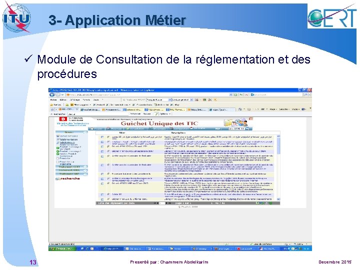 3 - Application Métier ü Module de Consultation de la réglementation et des procédures