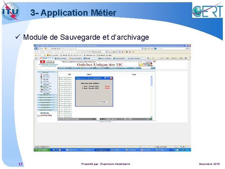 3 - Application Métier ü Module de Sauvegarde et d’archivage 17 Presenté par: Chammem