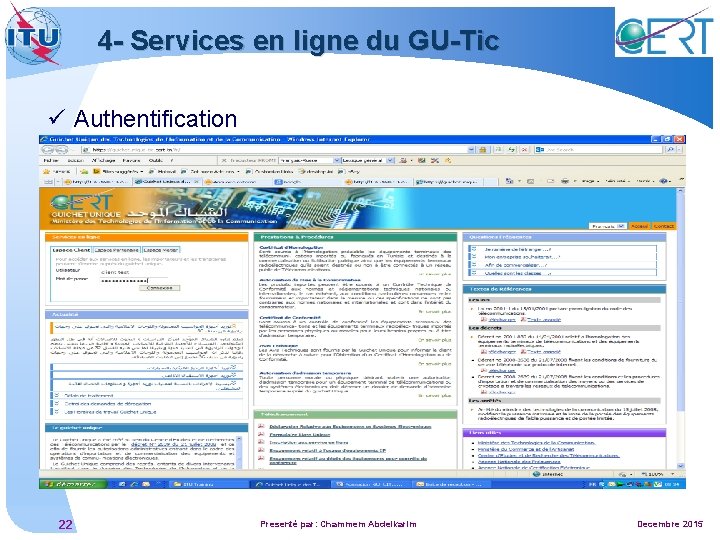 4 - Services en ligne du GU-Tic ü Authentification 22 Presenté par: Chammem Abdelkarim