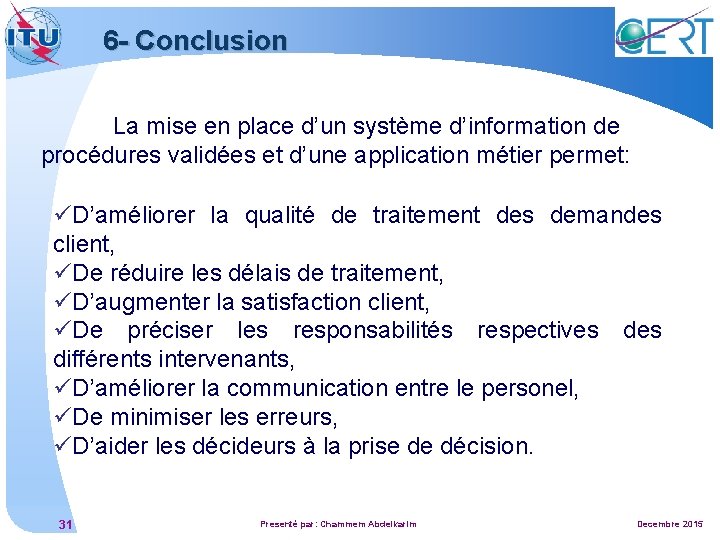 6 - Conclusion La mise en place d’un système d’information de procédures validées et
