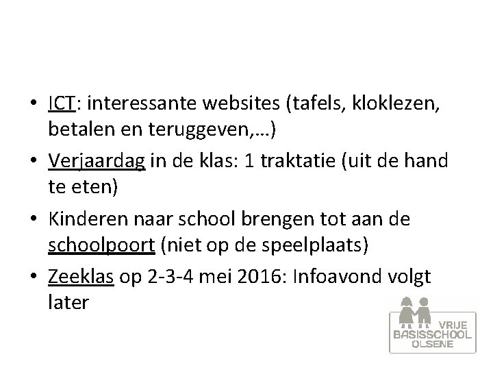  • ICT: interessante websites (tafels, kloklezen, betalen en teruggeven, …) • Verjaardag in