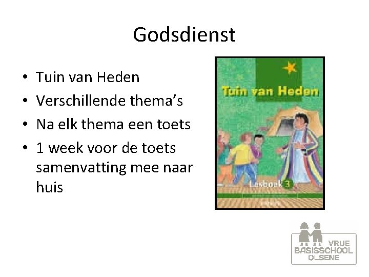 Godsdienst • • Tuin van Heden Verschillende thema’s Na elk thema een toets 1