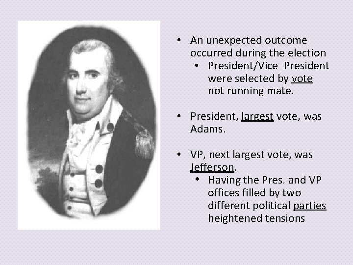  • An unexpected outcome occurred during the election • President/Vice–President were selected by