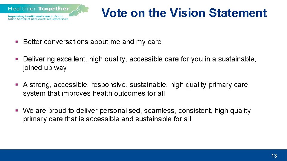 Vote on the Vision Statement § Better conversations about me and my care §