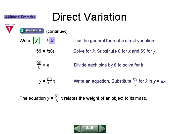 ALGEBRA 1 LESSON 8 -9 Direct Variation (continued) Write: y =k x Use the