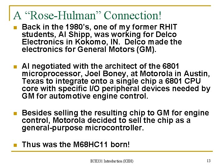 A “Rose-Hulman” Connection! n Back in the 1980’s, one of my former RHIT students,