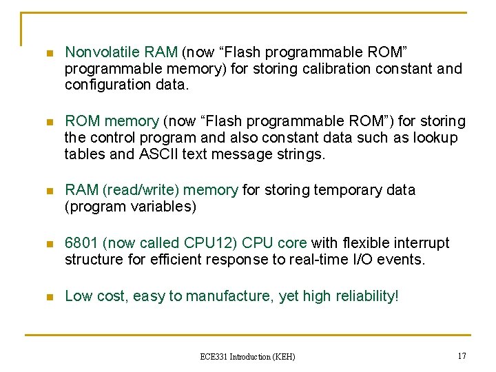 n Nonvolatile RAM (now “Flash programmable ROM” programmable memory) for storing calibration constant and