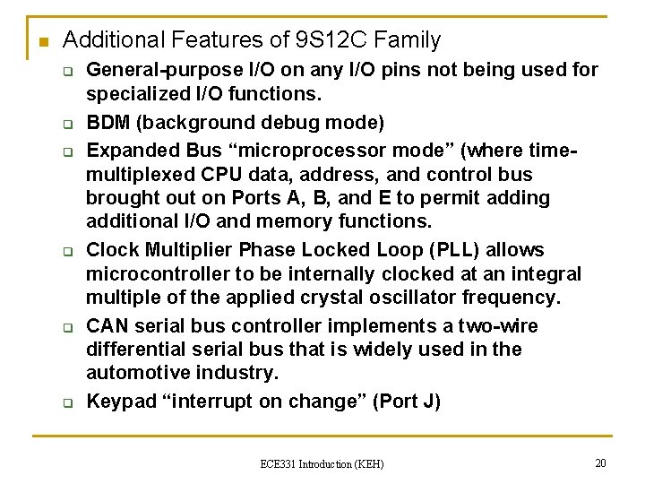 n Additional Features of 9 S 12 C Family q q q General-purpose I/O