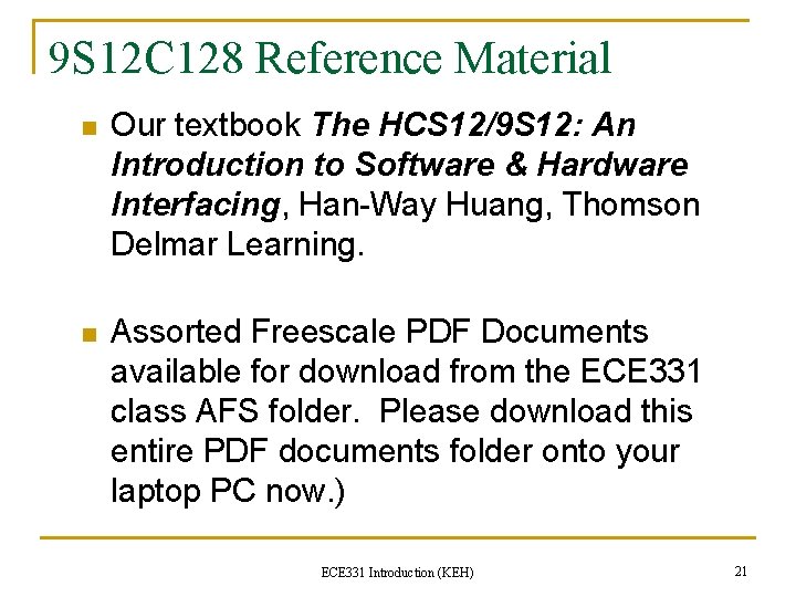 9 S 12 C 128 Reference Material n Our textbook The HCS 12/9 S