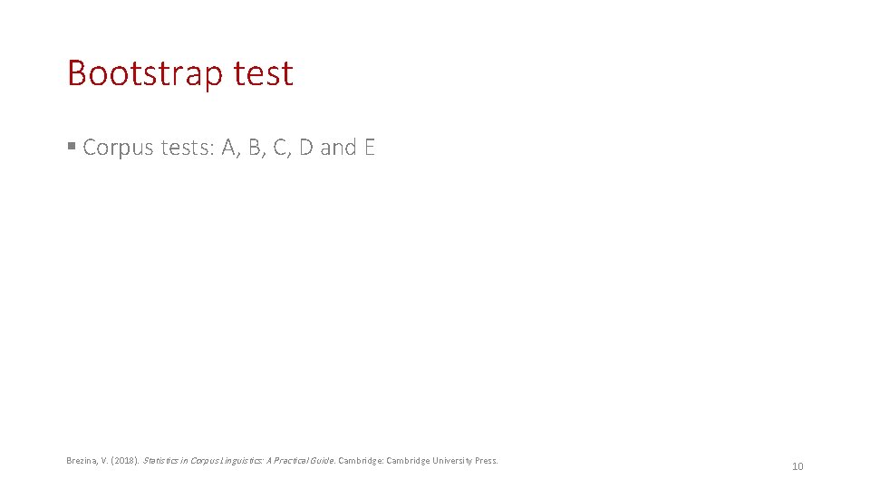 Bootstrap test § Corpus tests: A, B, C, D and E Brezina, V. (2018).