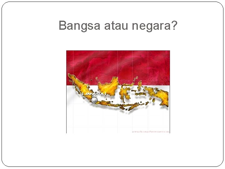 Bangsa atau negara? 