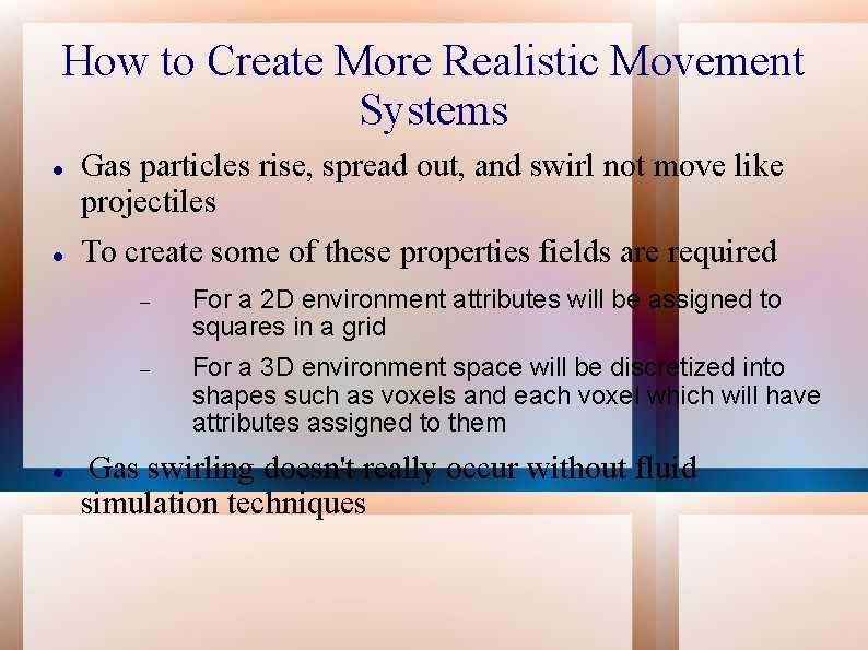 How to Create More Realistic Movement Systems Gas particles rise, spread out, and swirl