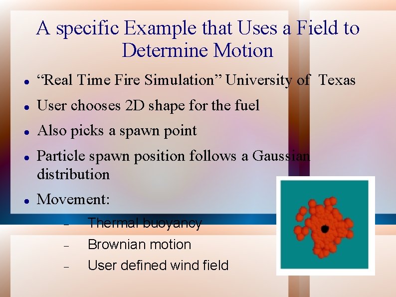 A specific Example that Uses a Field to Determine Motion “Real Time Fire Simulation”