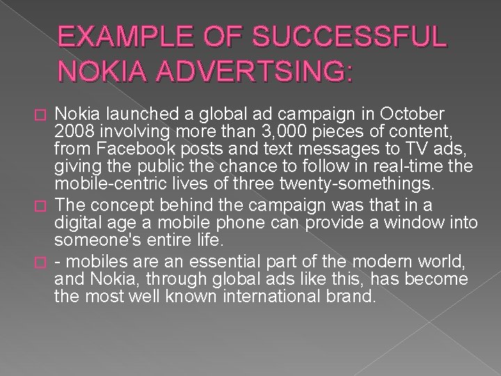 EXAMPLE OF SUCCESSFUL NOKIA ADVERTSING: Nokia launched a global ad campaign in October 2008